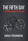 The Fifth Day . . .  And Other Bitesize Prose Poems