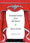Stranded Stories from the Operas - A Humorous Synopsis of the Great Operas.