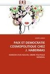 PAIX ET DEMOCRATIE COSMOPOLITIQUE CHEZ J. HABERMAS