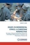 ISSUES IN BIOMEDICAL ETHICS: A CHRISTIAN PERSPECTIVE