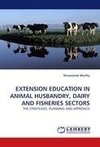 EXTENSION EDUCATION IN ANIMAL HUSBANDRY, DAIRY AND FISHERIES SECTORS