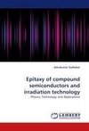Epitaxy of compound semiconductors and irradiation technology