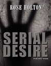 Serial Desire