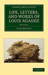 Life, Letters, and Works of Louis Agassiz - Volume             2