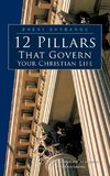 12 Pillars That Govern Your Christian Life
