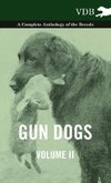 Gun Dogs Vol. II. - A Complete Anthology of the Breeds