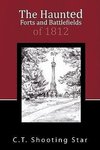 The Haunted Forts and Battlefields of 1812
