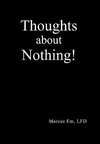 Thoughts about Nothing!