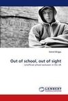 Out of school, out of sight