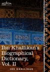 Ibn Khallikan's Biographical Dictionary, Vol. II (in 4 Volumes)