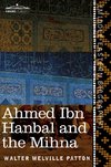 Ahmed Ibn Hanbal and the Mihna