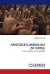 ARISTOTLE'S LIBERALISM OF VIRTUE