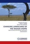 CHANGING LANDSCAPES OF THE MAASAI STEPPE