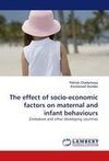 The effect of socio-economic factors on maternal and infant behaviours