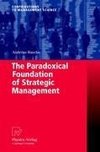 The Paradoxical Foundation of Strategic Management