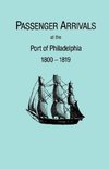 Passenger Arrivals at the Port of Philadelphia, 1800-1819. The Philadelphia 