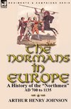 The Normans in Europe: a History of the Northmen AD 700 to 1135