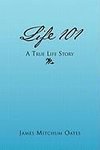 Life 101 - A True Life Story