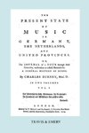 The Present State of Music in Germany, The Netherlands and United Provinces. [Vol.1. - 390 pages. Facsimile of the first edition, 1773.]