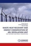 WASTE HEAT RECOVERY AND ENERGY CONSERVATION OF ARL DISTILLATION UNIT