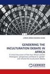 GENDERING THE INCULTURATION DEBATE IN AFRICA