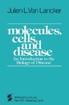 Molecules, Cells, and Disease