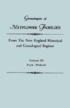 Genealogies of Mayflower Families from the New England Historical and Genealogical Regisster. in Three Volumes. Volume III