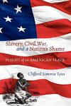 Slavery, Civil War, and a Nation's Shame