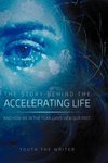 The Story Behind the Accelerating Life