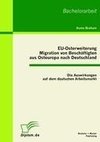 EU-Osterweiterung: Migration von Beschäftigten aus Osteuropa nach Deutschland