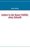 Lesben in der Queer-Politik: ohne Zukunft