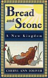 Bread and Stone-A New Kingdom