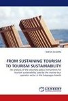 FROM SUSTAINING TOURISM TO TOURISM SUSTAINABILITY
