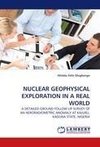 NUCLEAR GEOPHYSICAL EXPLORATION IN A REAL WORLD