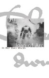 Trask, W:  Joan Of Arc In Her Own Words