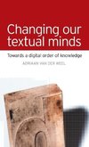 Changing Our Textual Minds