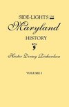 Side-Lights on Maryland History, with Sketches of Early Maryland Families. in Two Volumes. Volume I