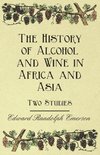 The History of Alcohol and Wine in Africa and Asia - Two Studies