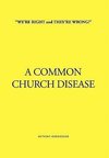 ''We're Right and They're Wrong!'' a Common Church Disease