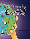 Let There Be Earth!