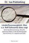 Länderfinanzausgleich. Was u.a. Rolf Schwanitz dazu sagt