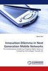 Innovation Dilemma in Next Generation Mobile Networks