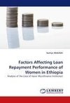 Factors Affecting Loan Repayment Performance of Women in Ethiopia