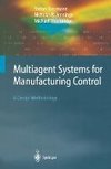 Multiagent Systems for Manufacturing Control