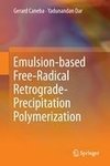 Emulsion-based Free-Radical Retrograde-Precipitation Polymerization