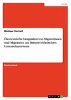 Ökonomische Integration von Migrantinnen und Migranten am  Beispiel ethnischen Unternehmertums