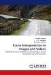 Scene Interpretation in Images and Videos