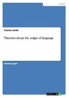 Theories about the origin of language