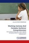 Working memory And Complex Sentence Comprehension