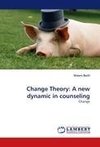 Change Theory: A new dynamic in counseling